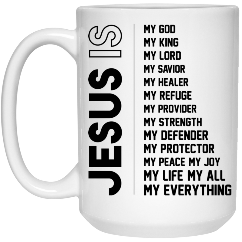 Jesus is 15 oz. White Mug