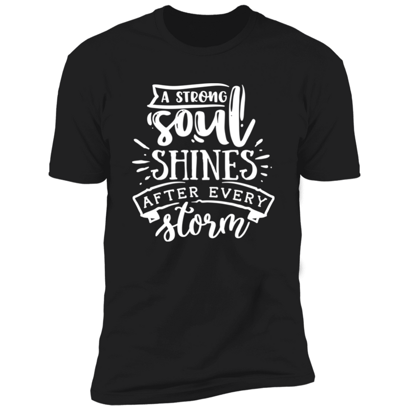 A STRONG SOUL SHINES AFTER EVERY STORM Premium Short Sleeve T-Shirt