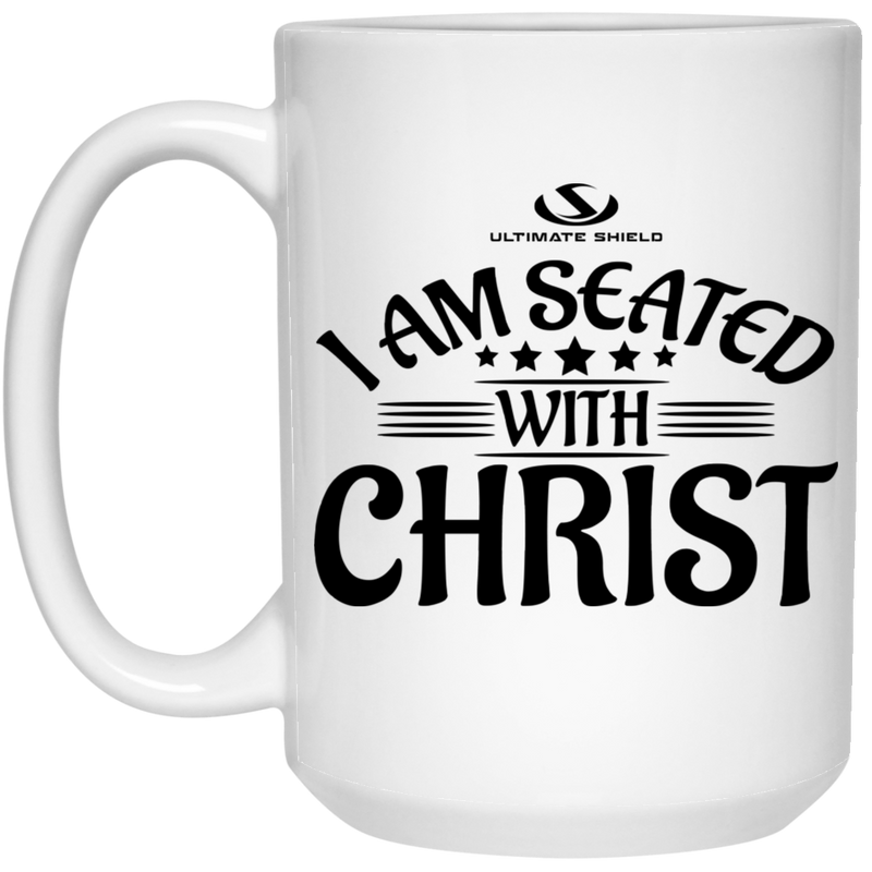 I AM SEATED WITH CHRIST 15 oz. White Mug