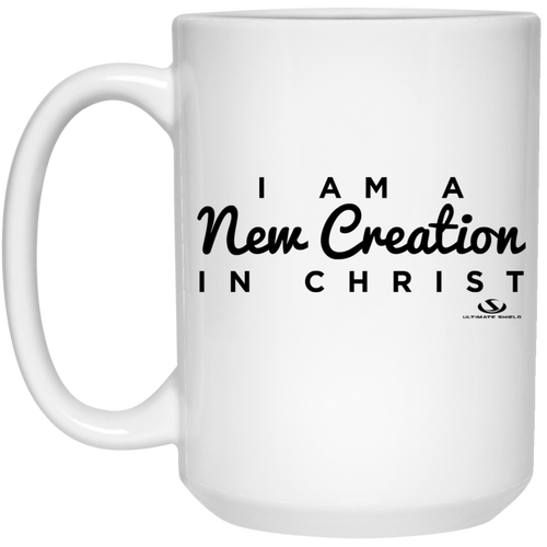 I AM A New Creation IN CHRIST 15 oz. White Mug