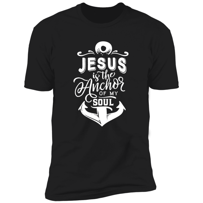 JESUS IS THE ANCHOR OF MY SOUL Premium Short Sleeve T-Shirt