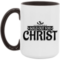 SOLD OUT FOR CHRIST 15oz. Accent Mug