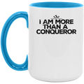 I AM MORE THAN A CONQUEROR 15oz. Accent Mug