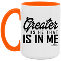 GREAT IS HE THAT IS IN ME 15oz. Accent Mug