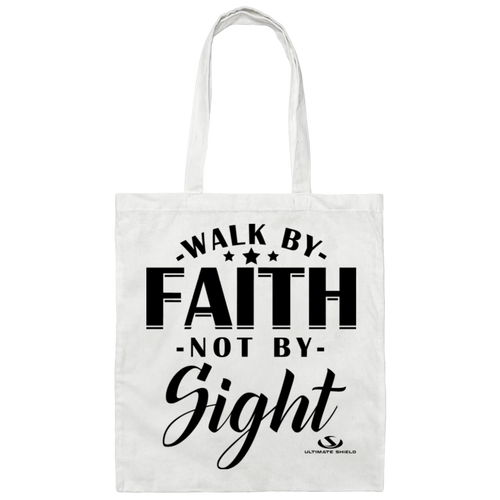 WALK BY FAITH NOT BY SIGHT Canvas Tote Bag