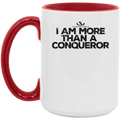 I AM MORE THAN A CONQUEROR 15oz. Accent Mug