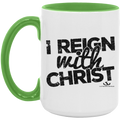 I REIGN WITH CHRIST 15oz. Accent Mug