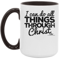 I CAN DO ALL THINGS THROUGH CHRIST 15oz. Accent Mug