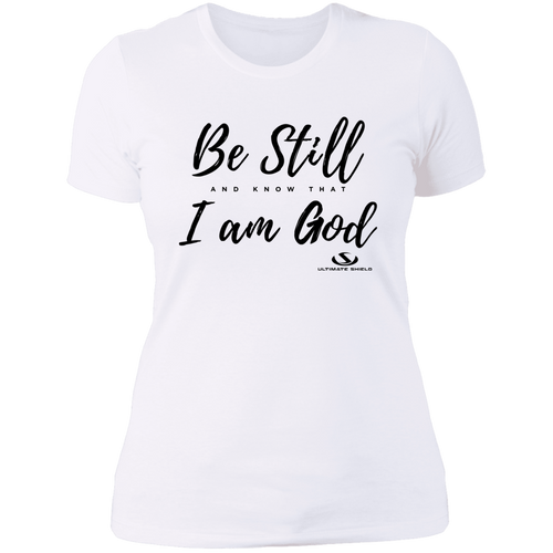 BE STILL AND KNOW THAT I AM GOD Ladies' Boyfriend T-Shirt
