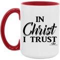 IN CHRIST I TRUST 15oz. Accent Mug