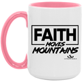 FAITH MOVES MOUNTIANS 15oz. Accent Mug