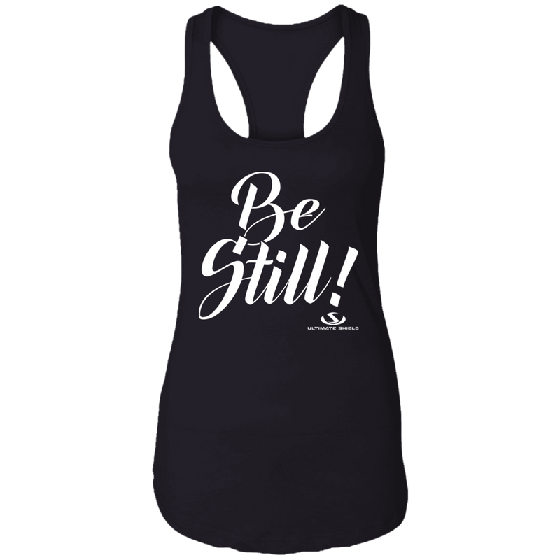 BE STILL  Ladies Ideal Racerback Tank