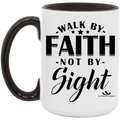 WALK BY FAITH NOT BY SIGHT 15oz. Accent Mug
