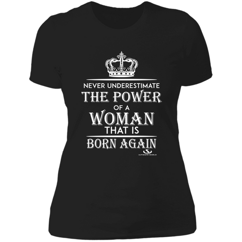 NEVER UNDERESTIMATE THE POWER OF A WOMAN THAT IS BORN AGAIN Ladies' Boyfriend T-Shirt