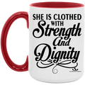 SHE IS CLOTHED WITH STRENGTH AND DIGNITY 15oz. Accent Mug