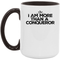 I AM MORE THAN A CONQUEROR 15oz. Accent Mug