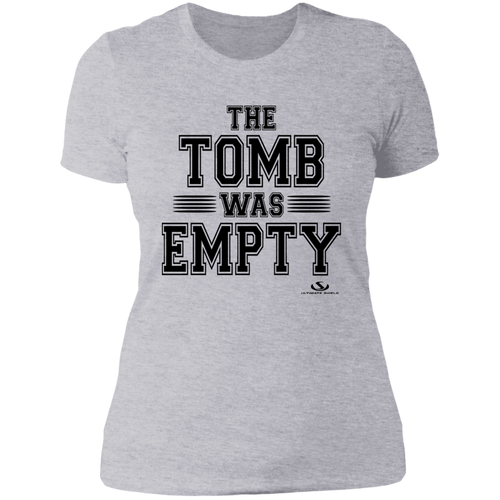 THE TOMB WAS EMPTY Ladies' Boyfriend T-Shirt