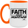 FAITH MOVES MOUNTIANS 15oz. Accent Mug