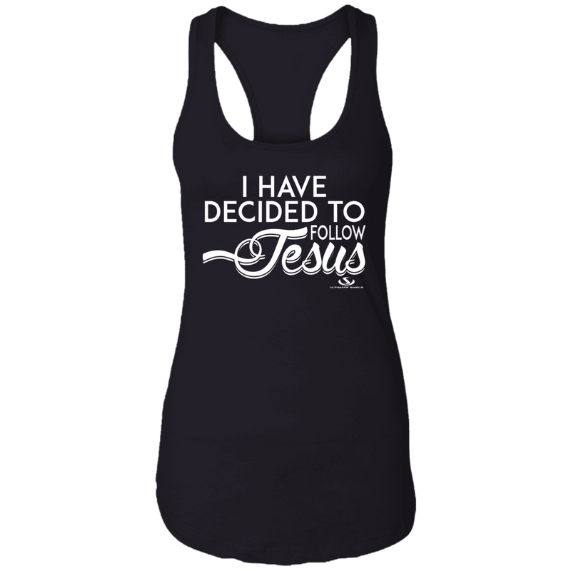 I HAVE DECIDED TO FOLLOW JESUS  Ladies Ideal Racerback Tank