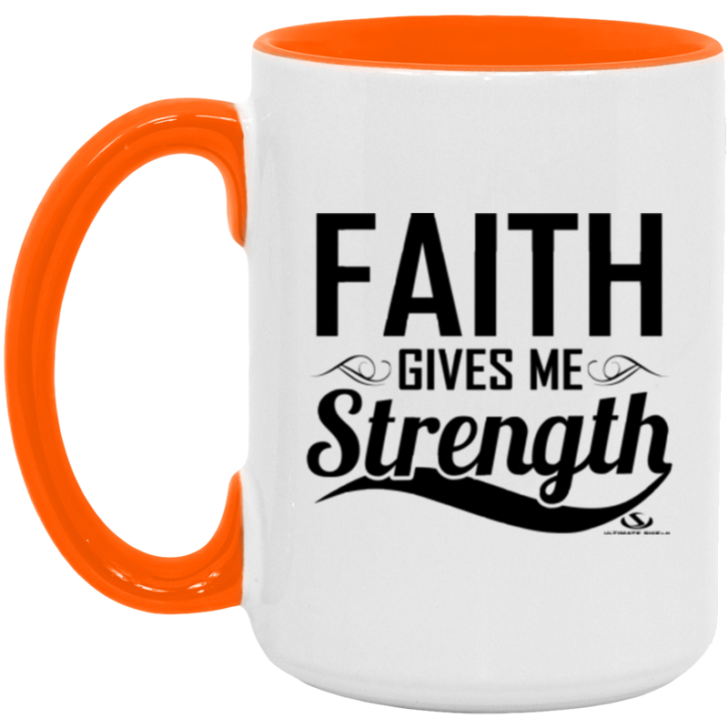 FAITH GIVES ME STRENGTH 15oz. Accent Mug