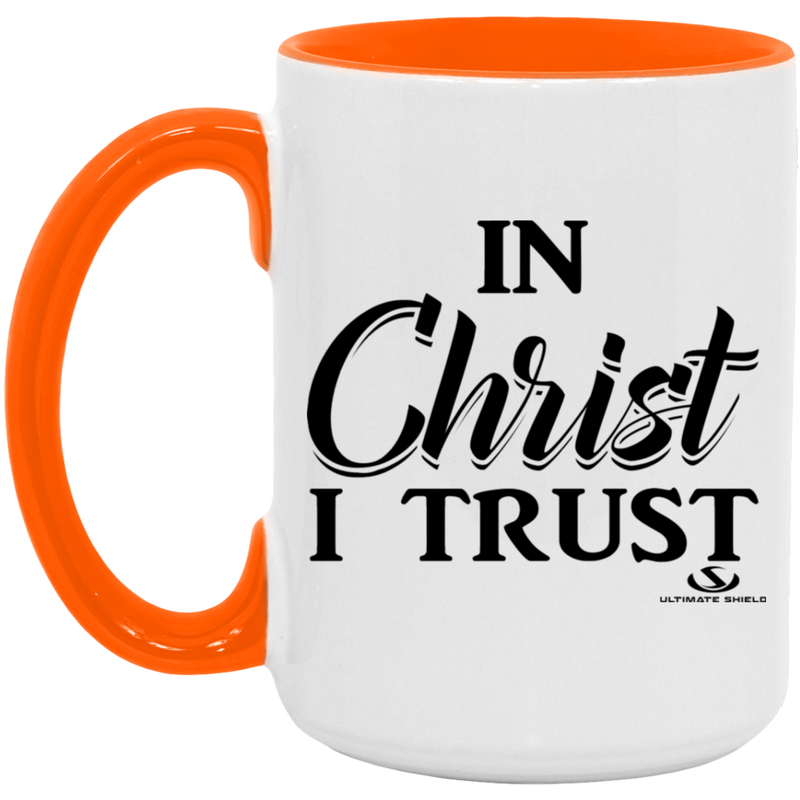 IN CHRIST I TRUST 15oz. Accent Mug