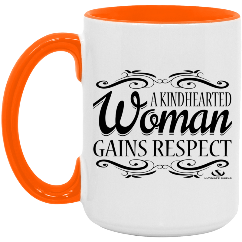 A KINDHEARTED WOMAN GAINS RESPECT 15oz. Accent Mug