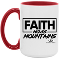 FAITH MOVES MOUNTIANS 15oz. Accent Mug