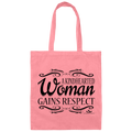 A KINDHEARTED WOMAN GAIN RESPECT Canvas Tote Bag