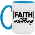 FAITH MOVES MOUNTIANS 15oz. Accent Mug