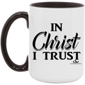 IN CHRIST I TRUST 15oz. Accent Mug