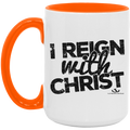 I REIGN WITH CHRIST 15oz. Accent Mug