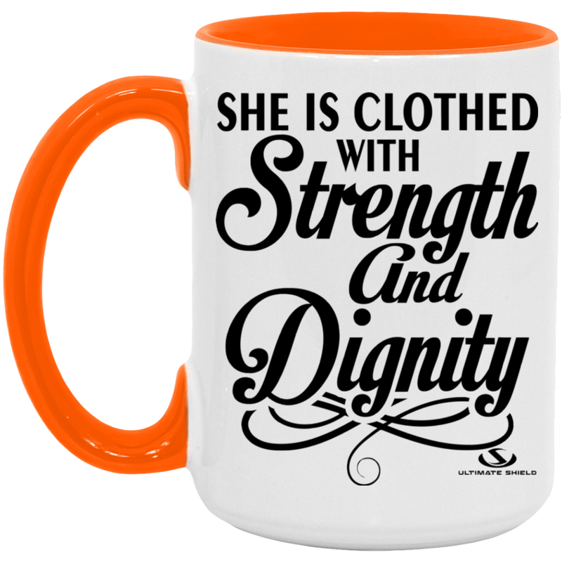 SHE IS CLOTHED WITH STRENGTH AND DIGNITY 15oz. Accent Mug
