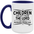 CHILDREN ARE A GIFT FROM THE LORD THEY ARE A REWARD FROM HIM 15oz. Accent Mug