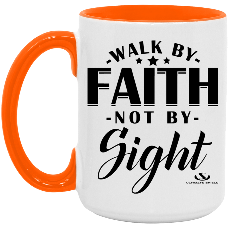 WALK BY FAITH NOT BY SIGHT 15oz. Accent Mug