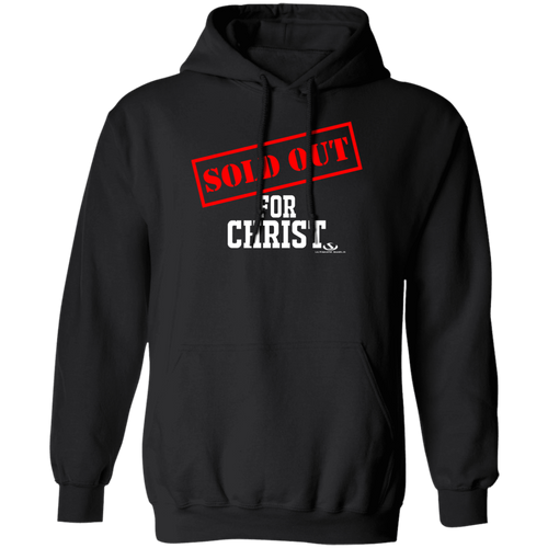 SOLD OUT FOR CHRIST Pullover Hoodie