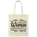 A KINDHEARTED WOMAN GAIN RESPECT Canvas Tote Bag