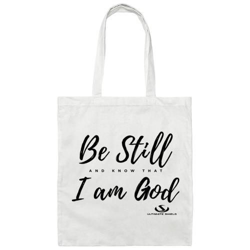 BE STILL AND KNOW THAT I AM GOD  Canvas Tote Bag