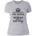 NEVER UNDERESTIMATE THE POWER OF A WOMAN THAT IS BORN AGAIN Ladies' Boyfriend T-Shirt