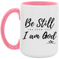 BE STILL AND KNOW THAT I AM GOD 15oz. Accent Mug