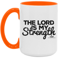 THE LORD IS MY STRENGTH 15oz. Accent Mug