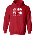 JESUS THE WAY TRUTH AND LIFE Pullover Hoodie