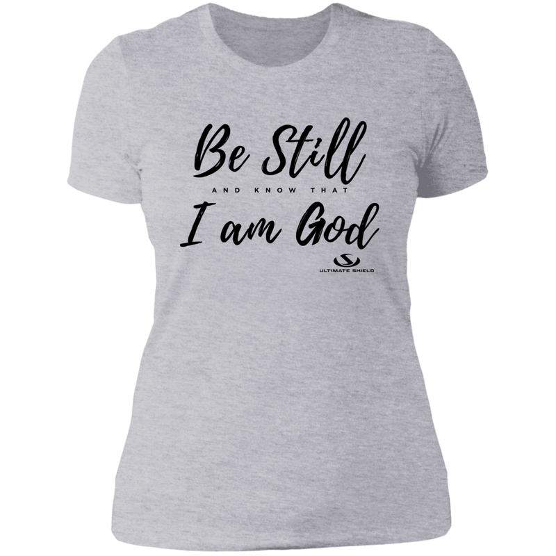 BE STILL AND KNOW THAT I AM GOD Ladies' Boyfriend T-Shirt