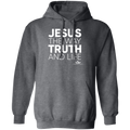 JESUS THE WAY TRUTH AND LIFE Pullover Hoodie