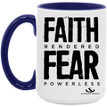 FAITH RENDERED FEAR POWERLESS 15oz. Accent Mug