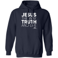 JESUS THE WAY TRUTH AND LIFE Pullover Hoodie