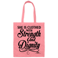 SHE IS CLOTHED WITH STRENGHT AND  Canvas Tote Bag